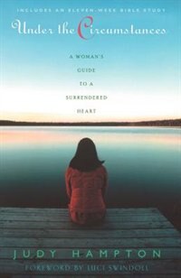 Under the Circumstances: A Woman's Guide to a Surrendered Heart