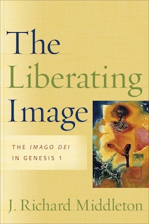 The Liberating Image: The Imago Dei In Genesis 1