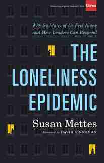 The Loneliness Epidemic Hc by Mettes, Susan