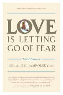 Love Is Letting Go Of Fear, Third Edition by Gerald G. Jampolsky