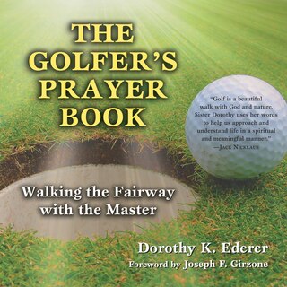 Golfer's Prayer Book: Walking The Fairway With The Master: Walking the Fairway with the Master