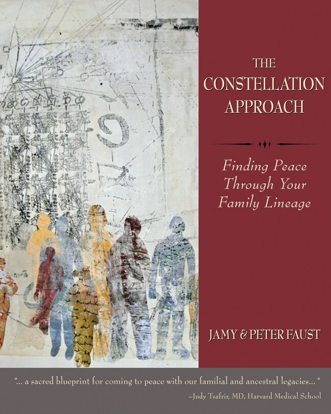 Front cover_THE CONSTELLATION APPROACH Finding Peace Through Your Family Lineage