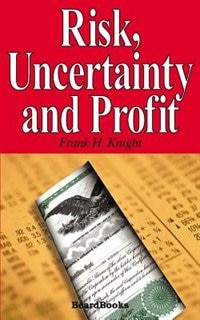 Front cover_Risk, Uncertainty And Profit