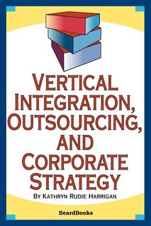 Front cover_Vertical Integration, Outsourcing, and Corporate Strategy