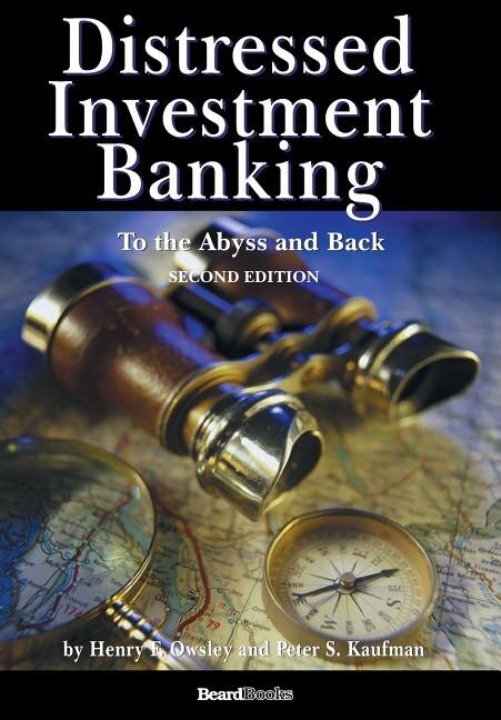 Front cover_Distressed Investment Banking - To The Abyss And Back - Second Edition