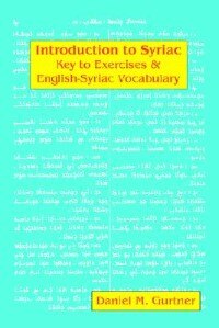 Introduction To Syriac: Key To Exercises And English-syriac Dictionary