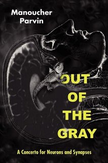 Out Of The Gray: A Concerto For Neurons And Synapses