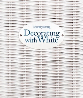 Front cover_Country Living Decorating With White