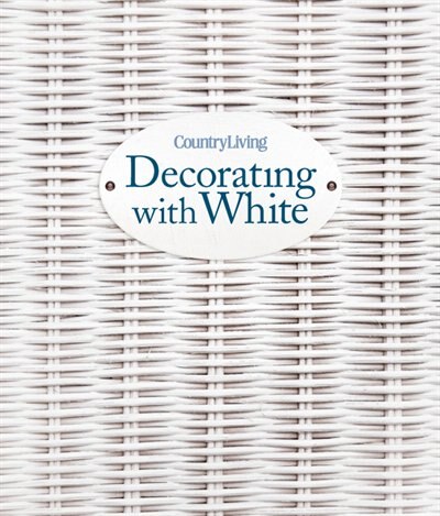 Front cover_Country Living Decorating With White