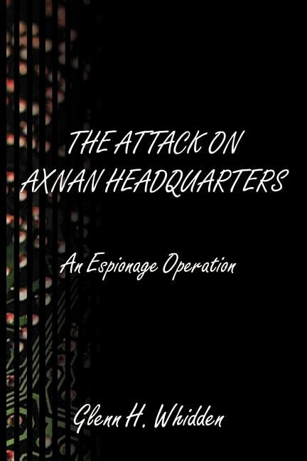 Front cover_The Attack on Axnan Headquarters
