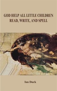 Front cover_God Help All Little Children Read, Write and Spell