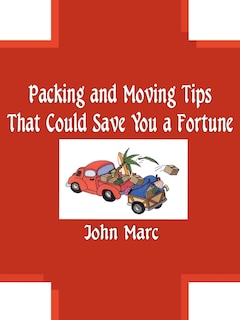 Front cover_Packing And Moving Tips That Could Save You A Fortune
