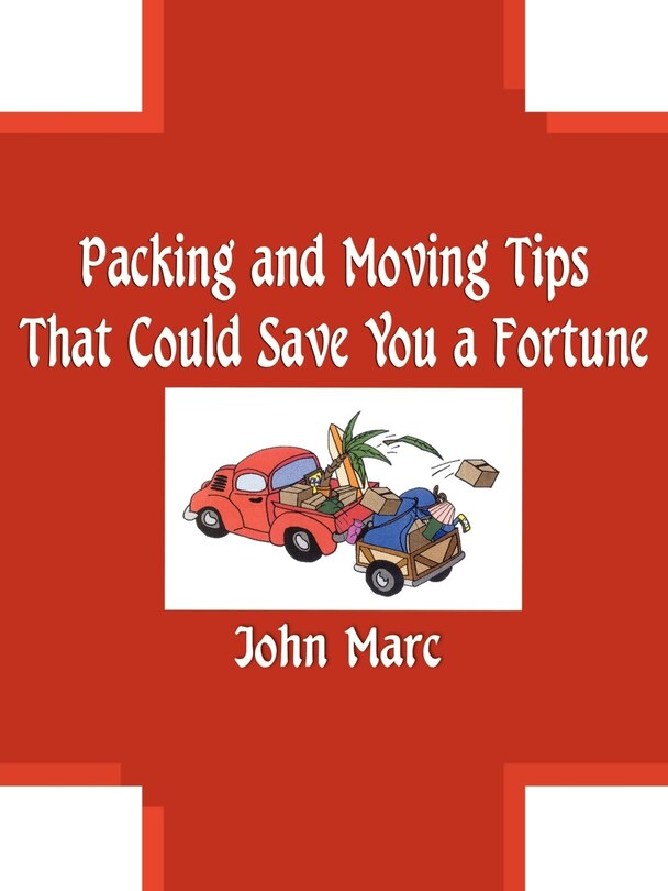 Front cover_Packing And Moving Tips That Could Save You A Fortune