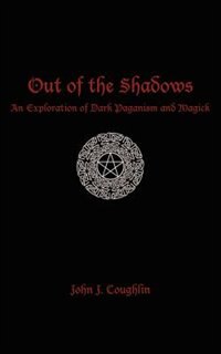 Front cover_Out Of The Shadows: An Exploration Of Dark Paganism And Magick