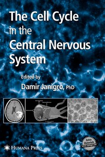 Front cover_The Cell Cycle In The Central Nervous System