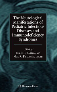 Front cover_The Neurological Manifestations of Pediatric Infectious Diseases and Immunodeficiency Syndromes