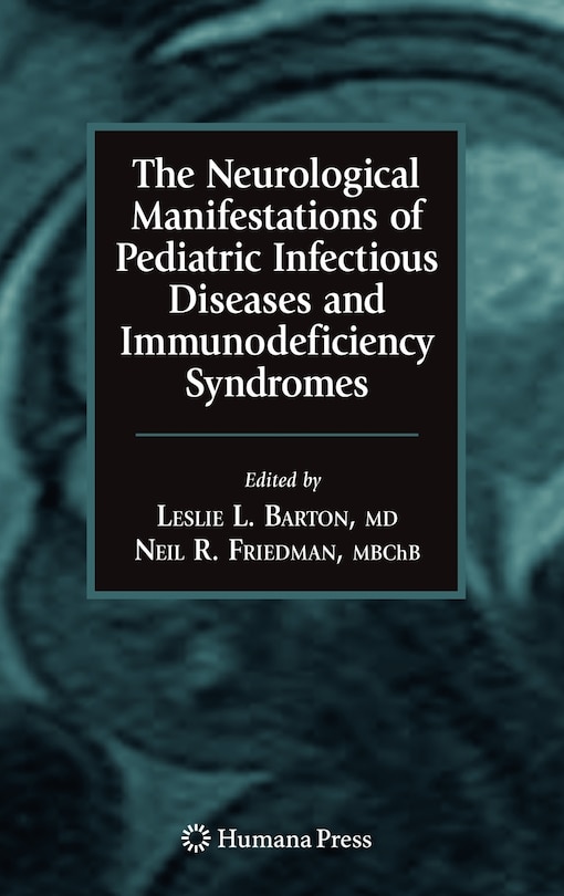 Front cover_The Neurological Manifestations of Pediatric Infectious Diseases and Immunodeficiency Syndromes