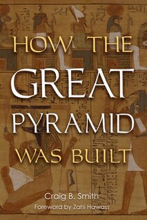Front cover_How the Great Pyramid Was Built
