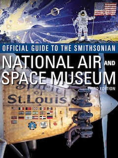 Couverture_Official Guide To The Smithsonian's National Air And Space Museum, Third Edition