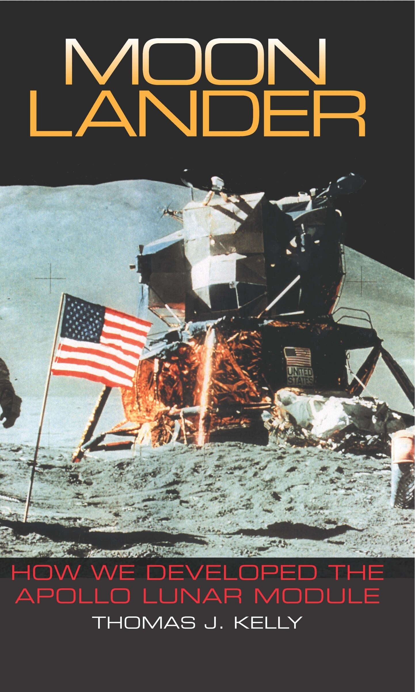 Moon Lander: How We Developed The Apollo Lunar Module Book By