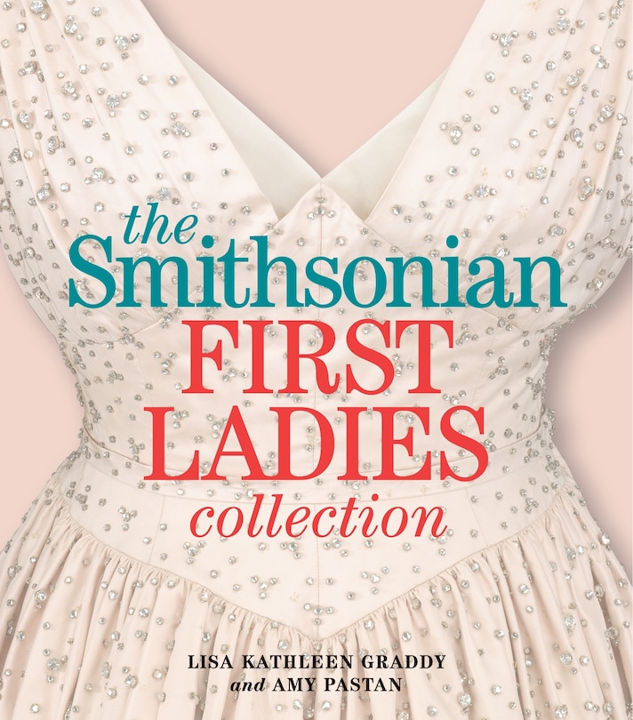 Couverture_The Smithsonian First Ladies Collection