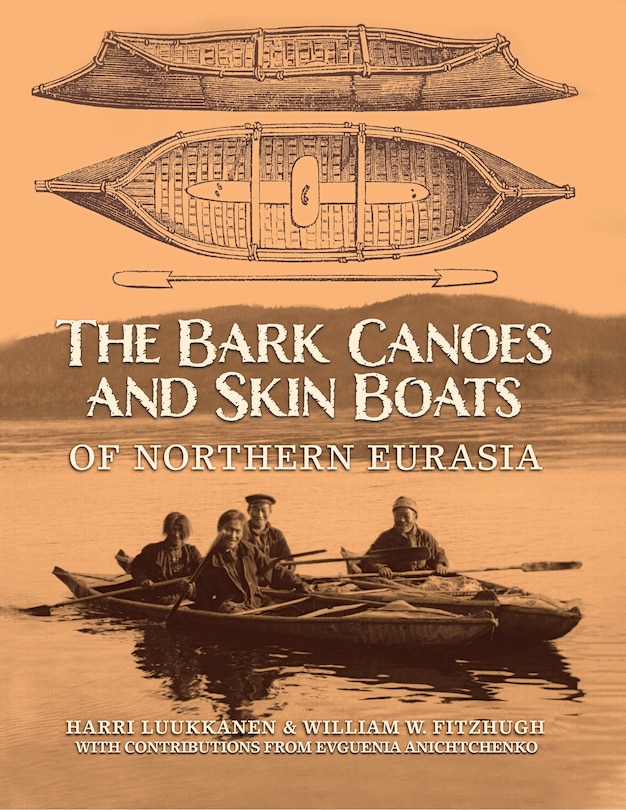 Front cover_The Bark Canoes And Skin Boats Of Northern Eurasia