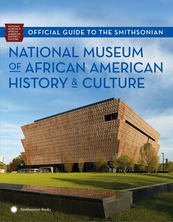 Front cover_Official Guide To The Smithsonian National Museum Of African American History And Culture