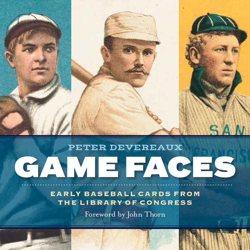 Game Faces: Early Baseball Cards From The Library Of Congress