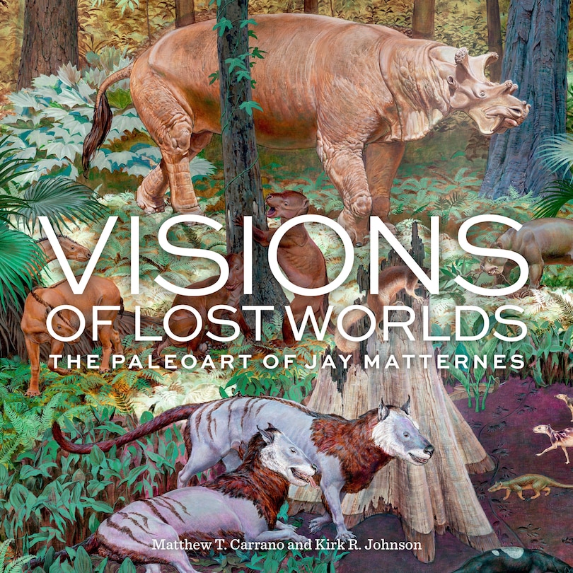 Visions Of Lost Worlds: The Paleoart Of Jay Matternes