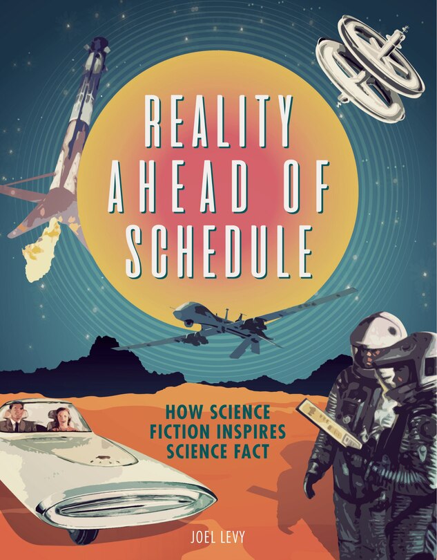 Reality Ahead Of Schedule: How Science Fiction Inspires Science Fact