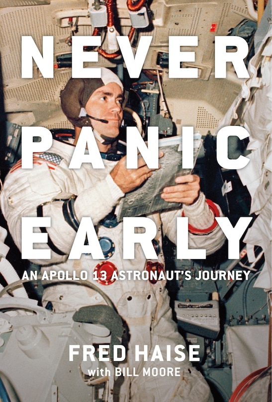 Never Panic Early: An Apollo 13 Astronaut's Journey