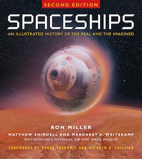 Spaceships 2nd Edition: An Illustrated History Of The Real And The Imagined