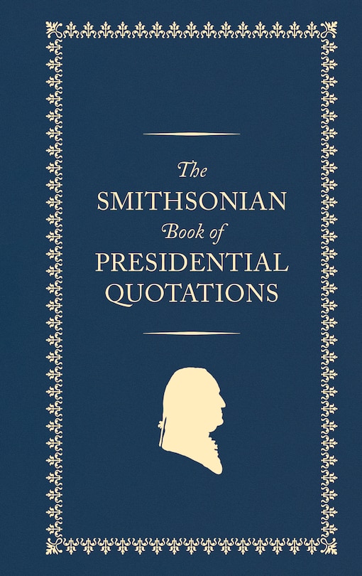 Front cover_The Smithsonian Book of Presidential Quotations