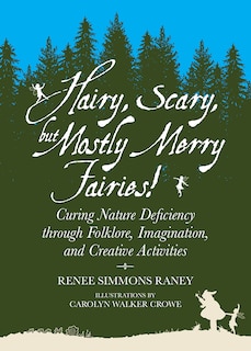 Front cover_Hairy, Scary, But Mostly Merry Fairies!