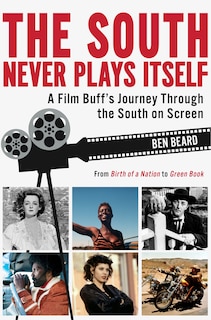 Couverture_The South Never Plays Itself, The