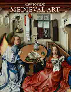 How To Read Medieval Art by Wendy A. Stein