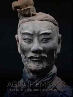 Age Of Empires: Art Of The Qin And Han Dynasties by Zhixin Sun