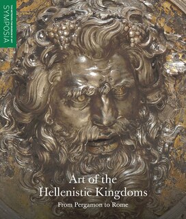Art Of The Hellenistic Kingdoms: From Pergamon To Rome