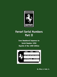 Front cover_Ferrari Serial Numbers Part Ii: Even Numbered Sequence To Serial Number 1050