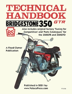 Couverture_Bridgestone Motorcycles 350gtr & 350gto Technical Handbook, Tuning For Competition And Parts Catalogues