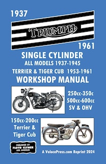 Couverture_Triumph Motorcycles 1937-1961 Single Cylinder Workshop Manual - All Models 1937-1945 Plus Terrier & Tiger Cub 1953-1961