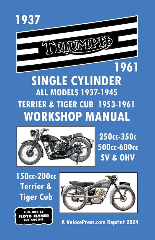 Couverture_Triumph Motorcycles 1937-1961 Single Cylinder Workshop Manual - All Models 1937-1945 Plus Terrier & Tiger Cub 1953-1961