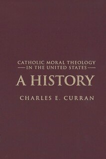 Couverture_Catholic Moral Theology In The United States