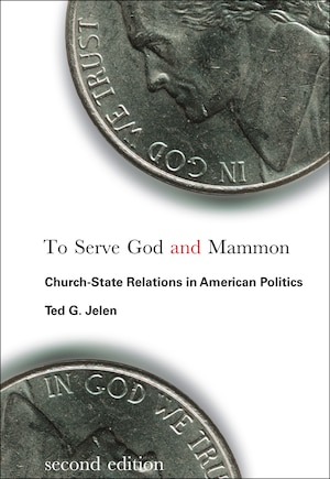 To Serve God and Mammon: Church?State Relations in American Politics