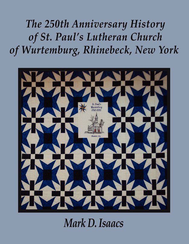 Front cover_The 250th Anniversary History Of St. Paul's Lutheran Church Of Wurtemburg, Rhinebeck, New York