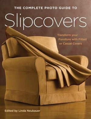 Front cover_The Complete Photo Guide to Slipcovers