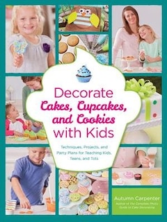 Couverture_Decorate Cakes, Cupcakes, And Cookies With Kids