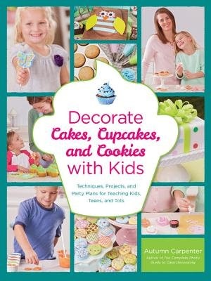 Couverture_Decorate Cakes, Cupcakes, And Cookies With Kids