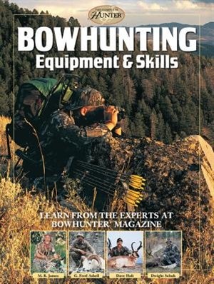 Bowhunting Equipment & Skills: Learn From The Experts At Bowhunter Magazine