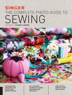 Front cover_Singer: The Complete Photo Guide To Sewing, 3rd Edition